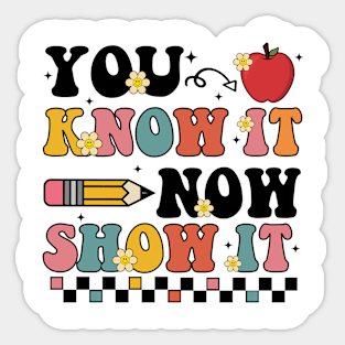 Groovy State Testing Day Teacher, You Know It Now Show It Sticker